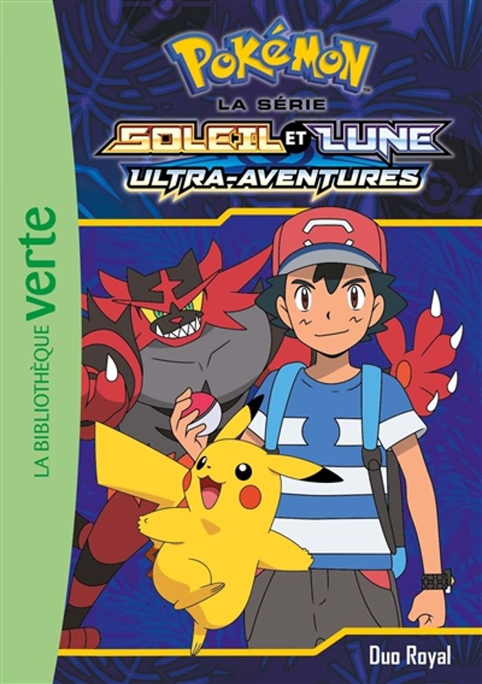 Couverture du livre « POKEMON SOLEIL ET LUNE, TOME 18 - DUO ROYAL » de Pokemon, librairie Les Contes Infusés à Corte