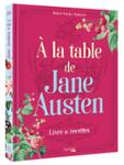 Couverture : A LA TABLE DE JANE AUSTEN