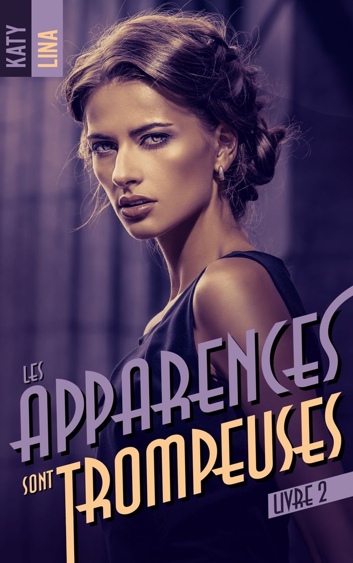 Couverture du livre « LES APPARENCES SONT TROMPEUSES - TOME 2 » de Katy Lina, librairie Les Contes Infusés à Corte