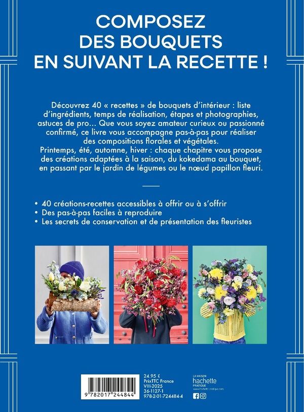 Quatrième de couverture de « Bouquets comme des recettes : 40 pas-à-pas pour réaliser ses bouquets »