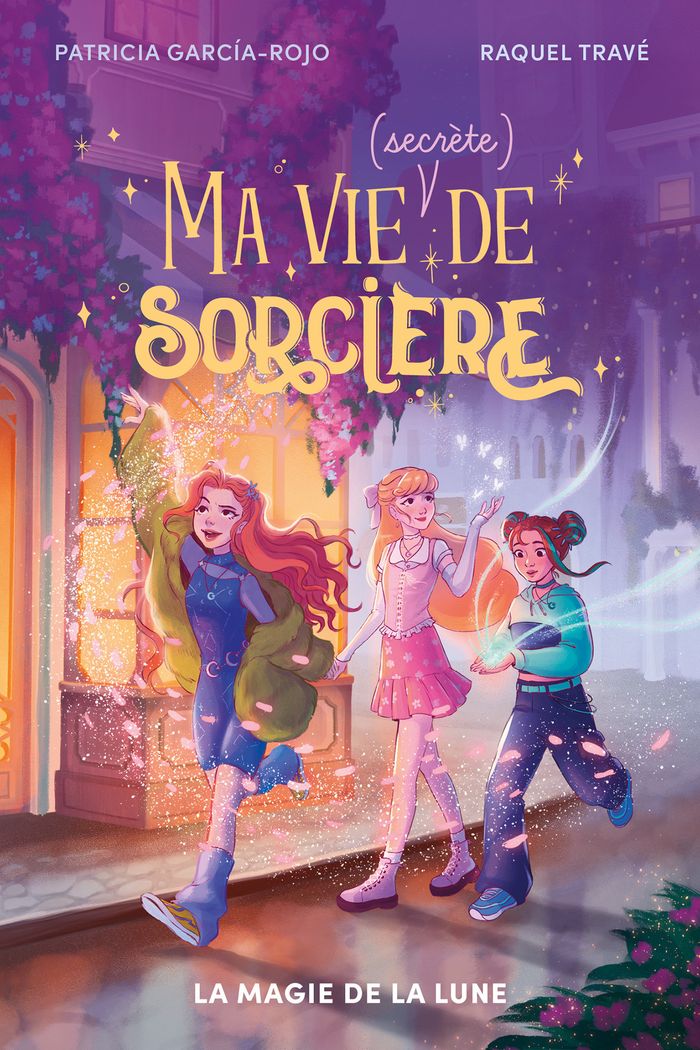 Couverture du livre « SECRETS DE SORCIERES - MA VIE (SECRETE) DE SORCIERE - TOME 1 - LA MAGIE DE LA LUNE » de Garcia-Rojo, librairie Les Contes Infusés à Corte