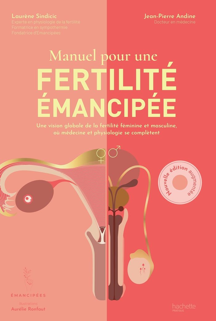 Couverture du livre « Manuel pour une fertilité émancipée : une vision globale de la fertilité féminine et masculine où médecine et physiologie se complètent » de Laurène Sindicic, librairie Les Contes Infusés à Corte