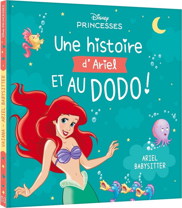 Couverture du livre « Une histoire d'Ariel et au dodo ! : soirée babysitting » de Walt Disney company, librairie Les Contes Infusés à Corte