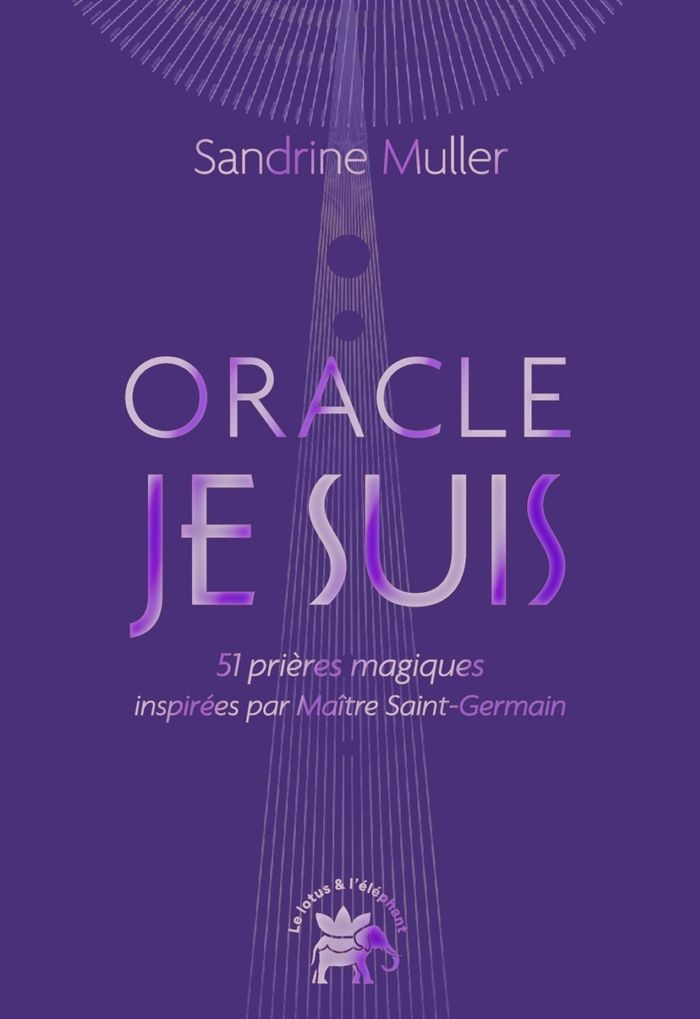 Couverture du livre « L'ORACLE JE SUIS - 51 PRIERES MAGIQUES INSPIREES PAR MAITRE SAINT-GERMAIN », librairie Les Contes Infusés à Corte