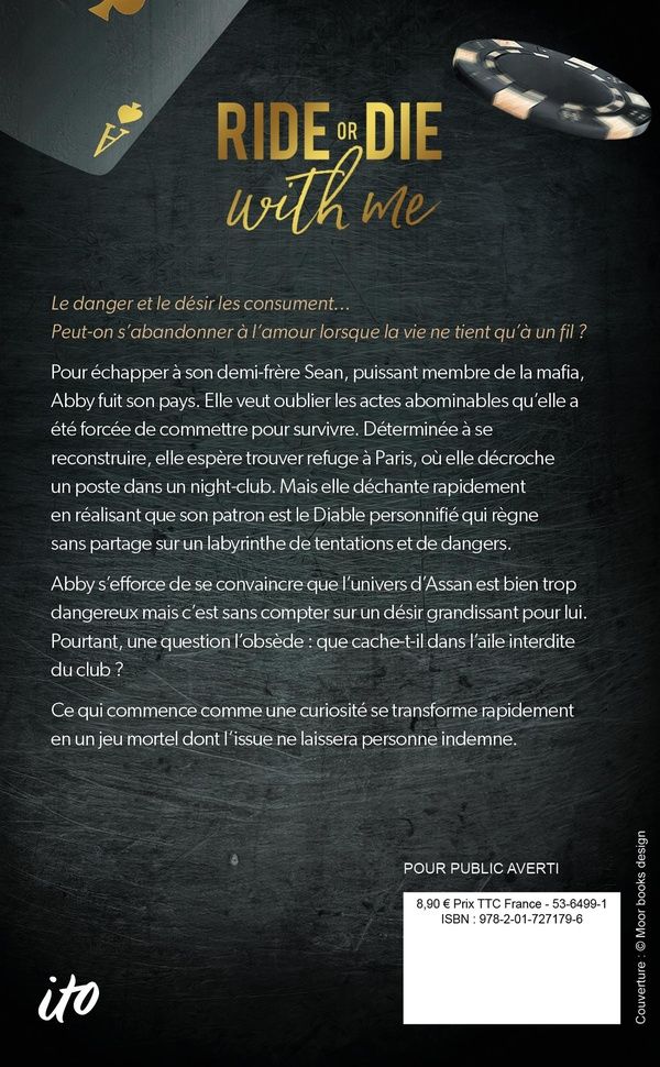 Quatrième de couverture de « RIDE OR DIE WITH ME - PAR L'AUTRICE DE BAD FOR ME »