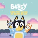 Couverture : BLUEY - PAPA MET BINGO ET BLUEY AU LIT