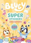 Couverture : BLUEY - SUPER STICKERS - LIVRE DE STICKERS