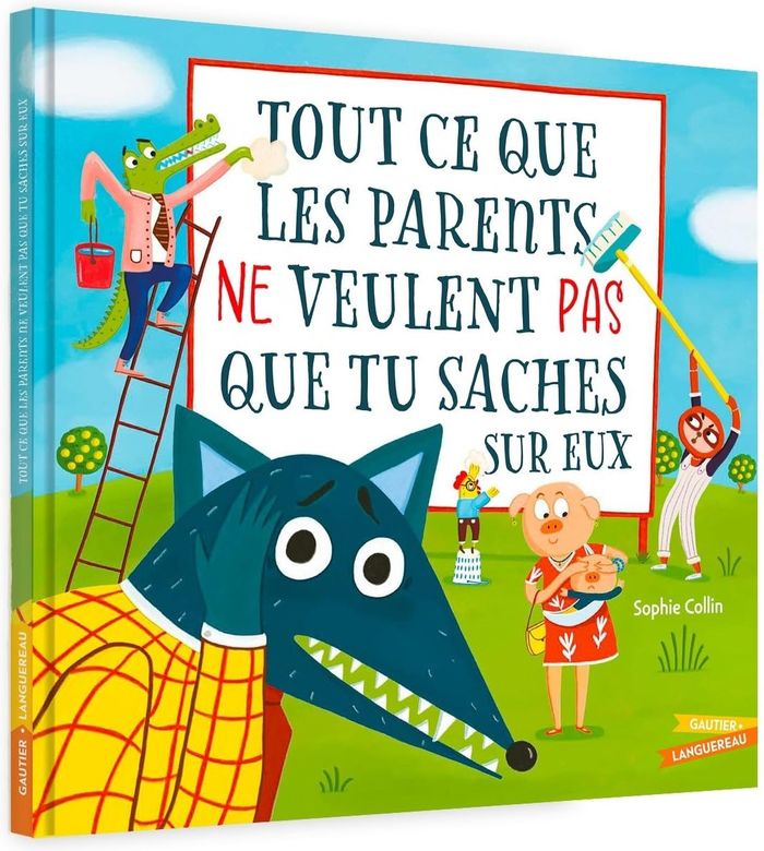 Couverture du livre « Tout ce que les parents ne veulent pas que tu saches sur eux » de Sophie Collin, librairie Les Contes Infusés à Corte
