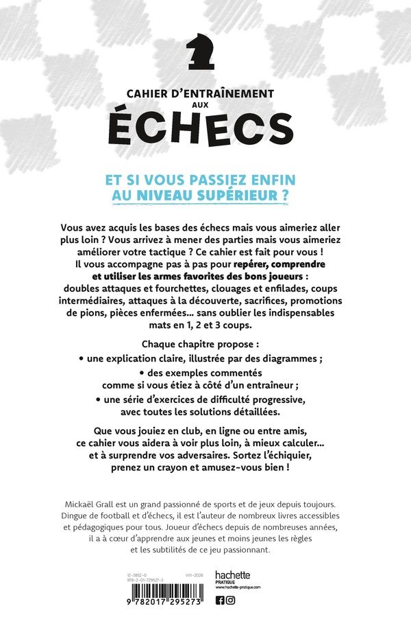 Quatrième de couverture de « DE DEBUTANT A STRATEGE : CAHIER D'ENTRAINEMENT AUX ECHECS - DECOUVREZ PRES DE 150 EXERCICES POUR EVI »