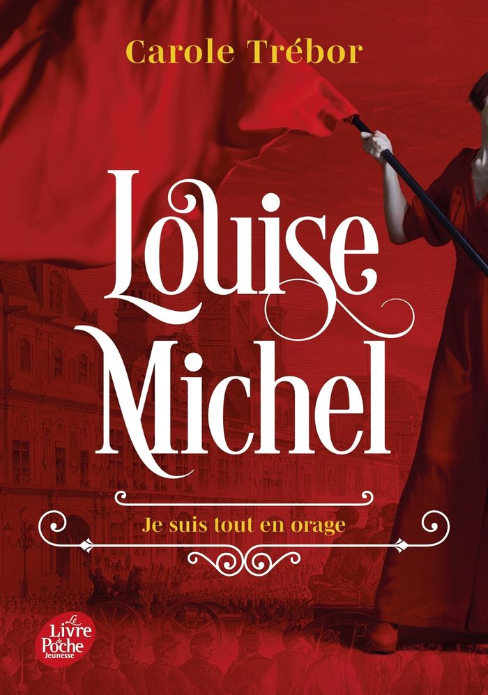 Couverture du livre « Louise Michel : je suis tout en orage » de Carole Trébor, librairie Les Contes Infusés à Corte