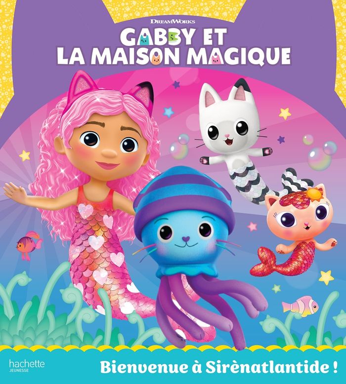 Couverture du livre « GABBY ET LA MAISON MAGIQUE - BIENVENUE A SIRENATLANTIDE ! - ALBUM D'HISTOIRE » de Studios Universal, librairie Les Contes Infusés à Corte