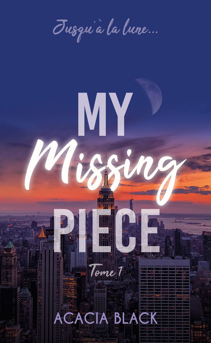 Couverture du livre « My missing piece » de Acacia Black, librairie Les Contes Infusés à Corte