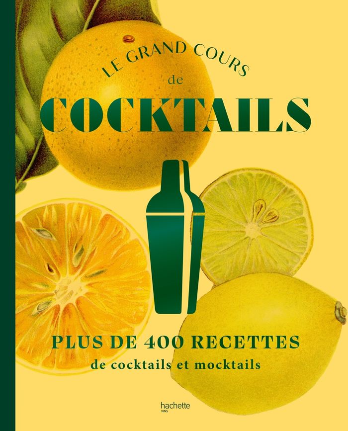 Couverture du livre « Le grand cours de cocktails : plus de 400 recettes de cocktails et mocktails », librairie Les Contes Infusés à Corte