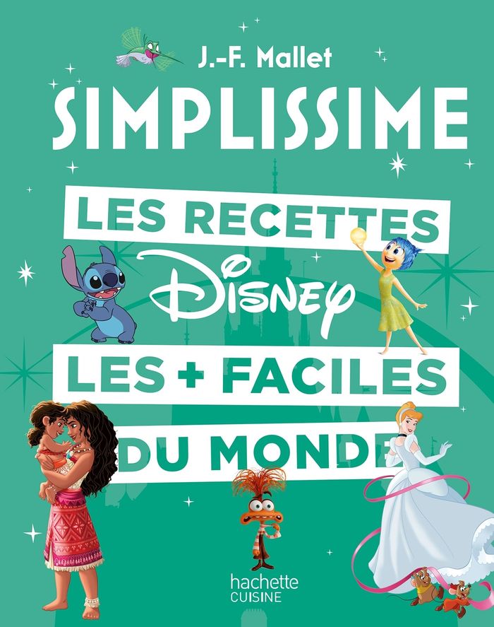 Couverture du livre « Les recettes Disney les + faciles du monde » de Jean-François Mallet, librairie Les Contes Infusés à Corte