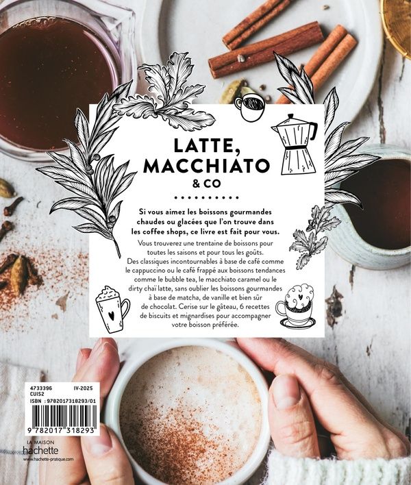 Quatrième de couverture de « Latte, macchiato & Co : 30 recettes de boissons gourmandes à siroter avec le biscuit ou la mignardise qui va bien »