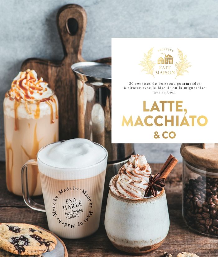 Couverture du livre « Latte, macchiato & Co : 30 recettes de boissons gourmandes à siroter avec le biscuit ou la mignardise qui va bien » de Éva Harlé, librairie Les Contes Infusés à Corte