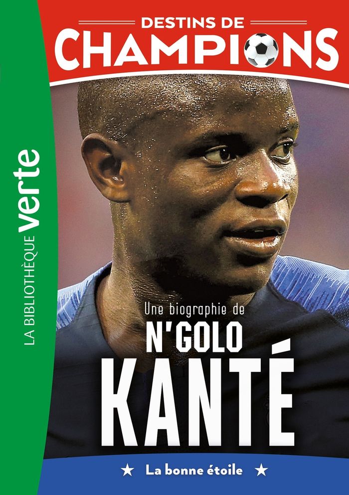 Couverture du livre « Une biographie de N'Golo Kanté : la bonne étoile », librairie Les Contes Infusés à Corte