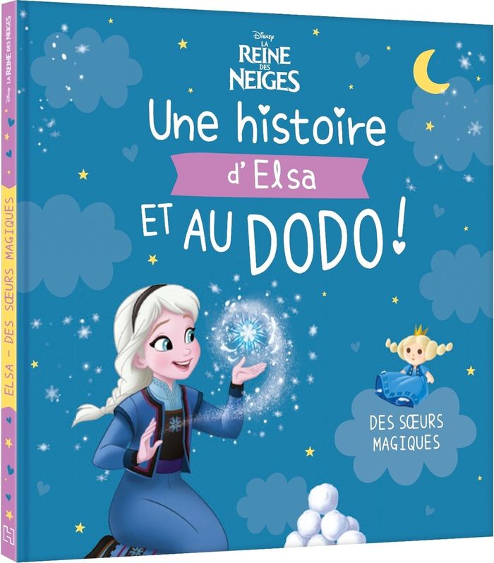 Couverture du livre « Une histoire de Petite Princesse Elsa, et au dodo ! : Des soeurs magiques » de Collectif, librairie Les Contes Infusés à Corte