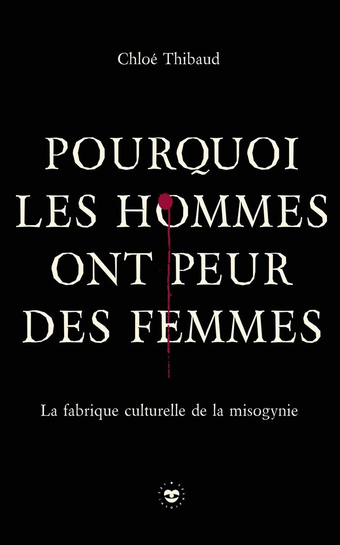 Couverture du livre « Pourquoi les hommes ont peur des femmes : La fabrique culturelle de la misogynie », librairie Les Contes Infusés à Corte