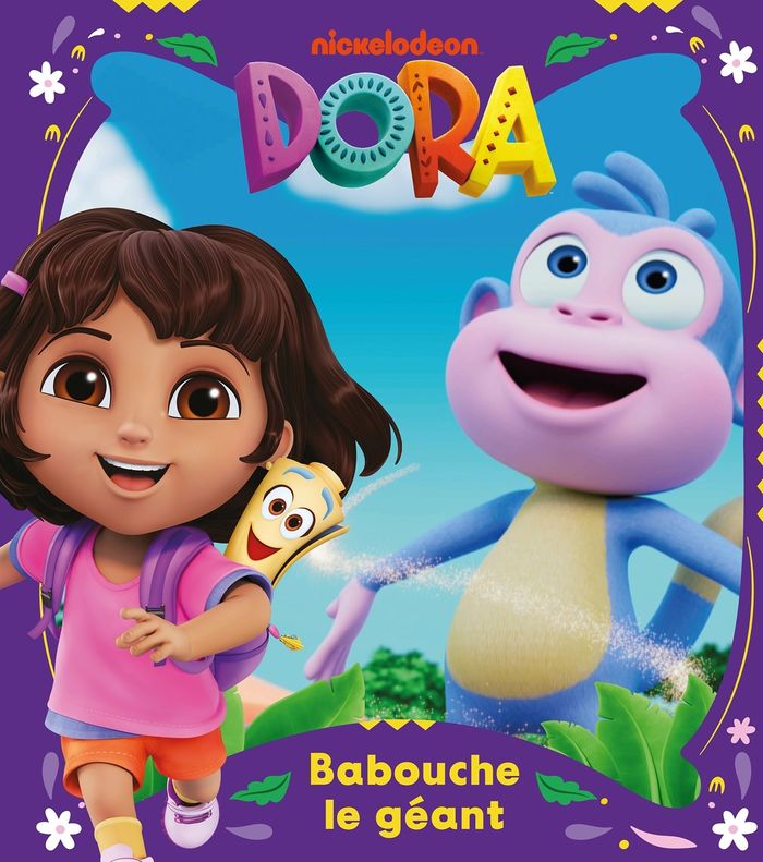 Couverture du livre « Dora - Babouche le géant » de Nickelodeon, librairie Les Contes Infusés à Corte