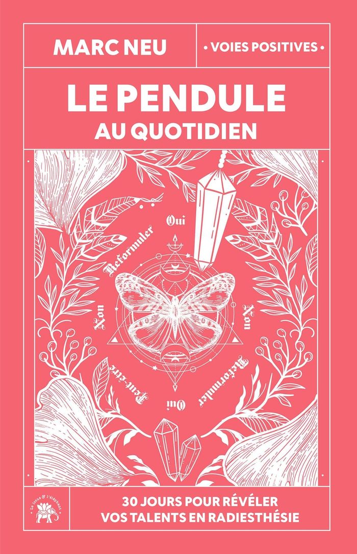 Couverture du livre « Le pendule au quotidien : 30 jours pour révéler vos talents en radiesthésie » de Marc Neu, librairie Les Contes Infusés à Corte