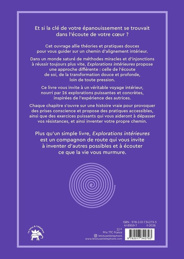 Quatrième de couverture de « Explorations intérieures : 26 pratiques pour ressentir, créer et cheminer vers vos rêves »