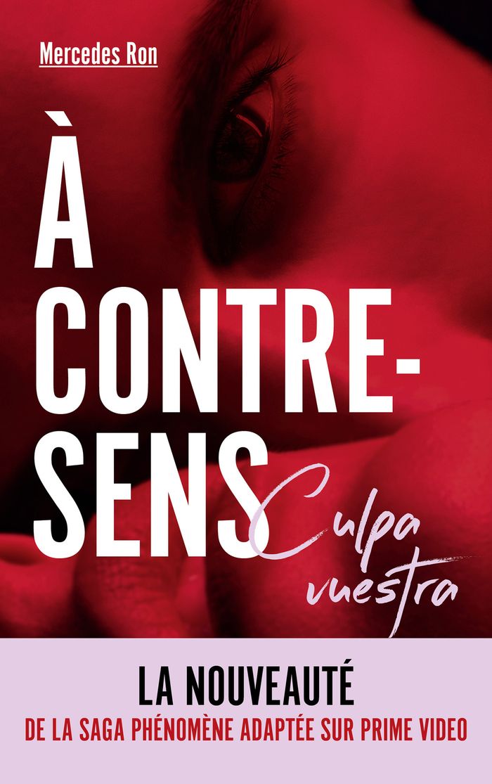 Couverture du livre « A CONTRE-SENS - T07 - A CONTRE-SENS - CULPA VUESTRA - LA NOUVEAUTE DE LA SAGA PHENOMENE » de Mercedes Ron, librairie Les Contes Infusés à Corte