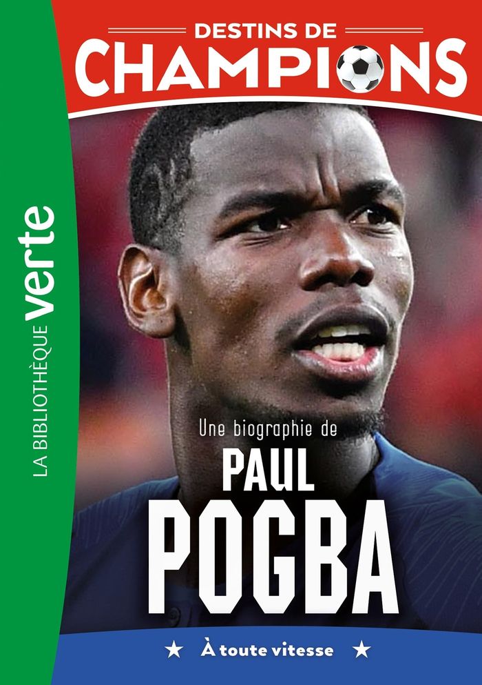 Couverture du livre « Une biographie de Paul Pogba : à toute vitesse », librairie Les Contes Infusés à Corte