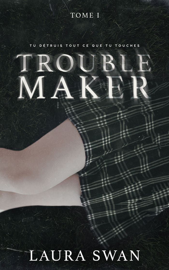 Couverture du livre « TROUBLEMAKER - T01 - TROUBLEMAKER » de Laura Swan, librairie Les Contes Infusés à Corte