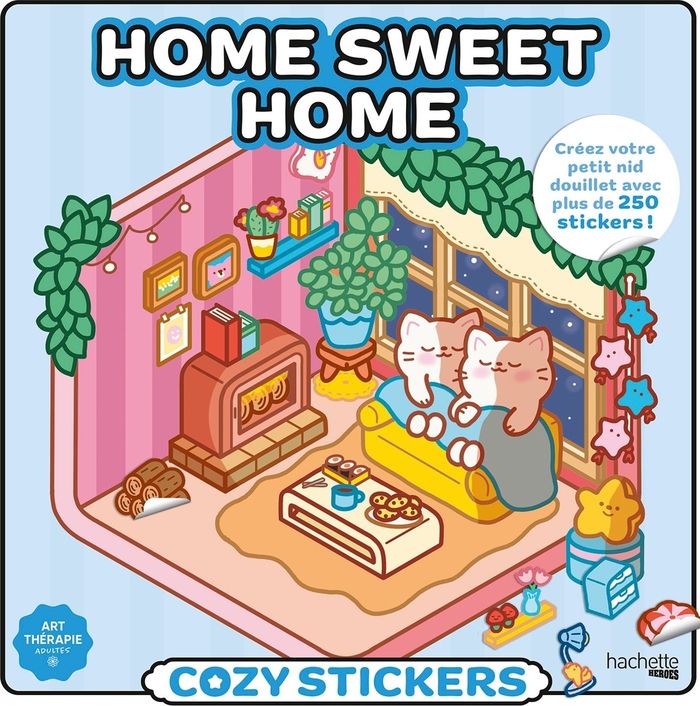 Couverture : COZY STICKERS - HOME SWEET HOME - CREEZ VOTRE PETIT NID DOUILLET AVEC PLUS DE 250 STICKERS !