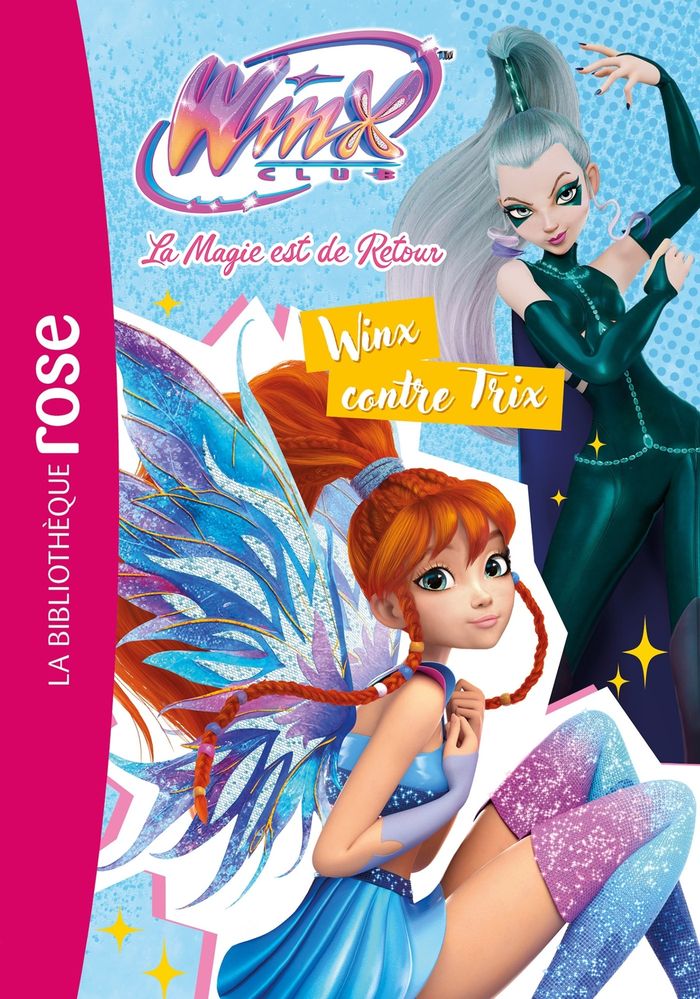 Couverture du livre « Winx Club : la magie est de retour : Winx contre Trix » de Rainbow, librairie Les Contes Infusés à Corte