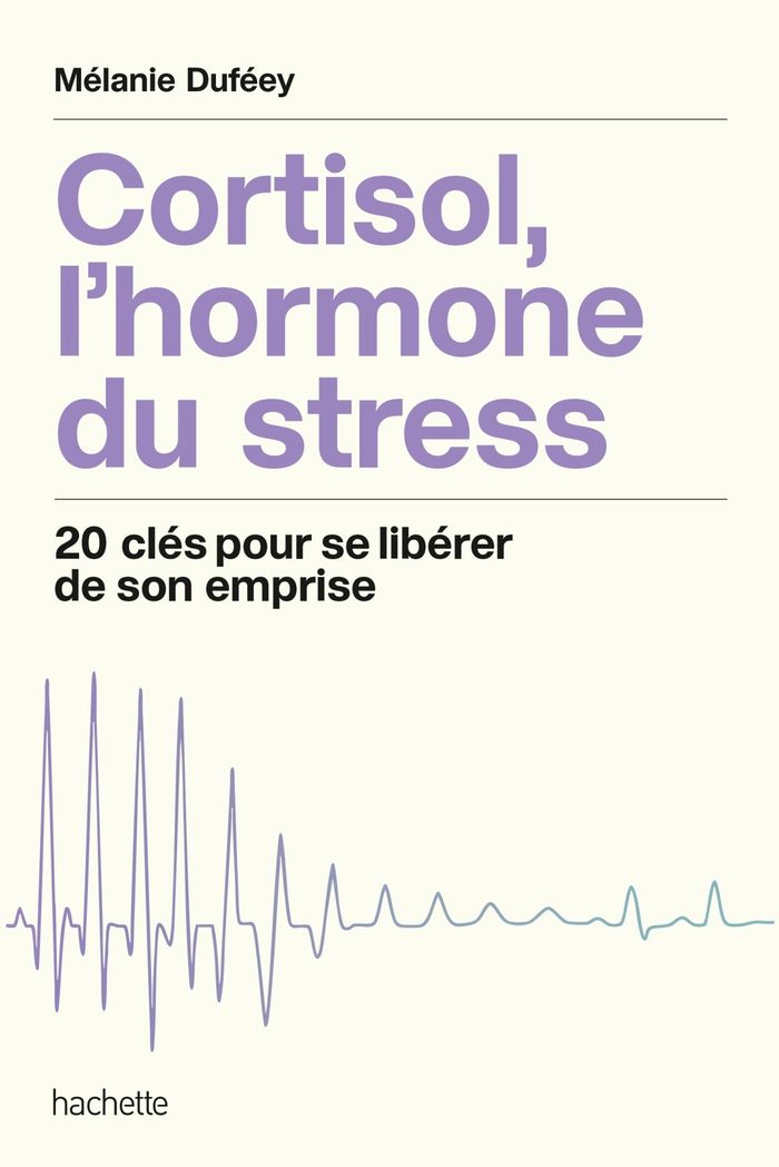 Couverture du livre « Cortisol, l'hormone du stress : 20 clés pour se libérer de son emprise » de Mélanie Duféey, librairie Les Contes Infusés à Corte