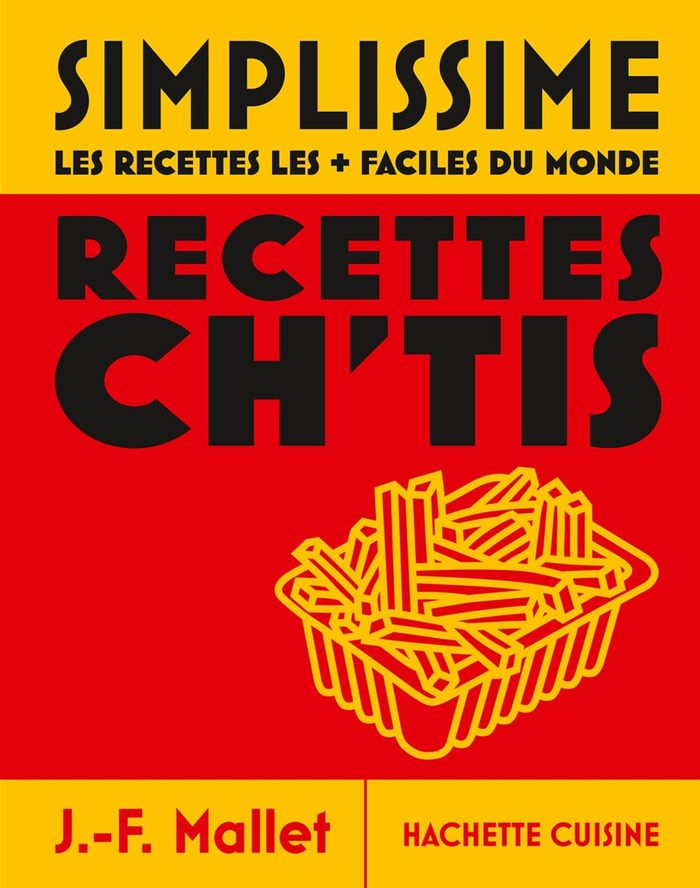 Couverture du livre « Simplissime les recettes chtis les + faciles du monde : recettes ch'tis » de Jean-François Mallet, librairie Les Contes Infusés à Corte