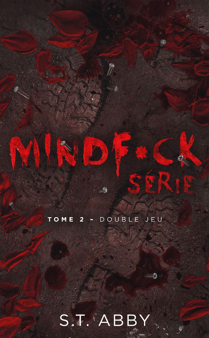 Couverture du livre « MINDF*CK SERIE - TOME 2 : DOUBLE JEU - LE PHENOMENE THRILLER ROMANTIC THE MINDF*CK SERIES ENFIN EN F » de Abby S.T., librairie Les Contes Infusés à Corte