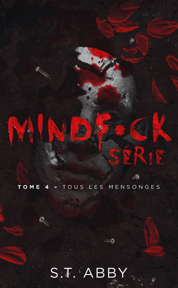 Couverture du livre « MINDF*CK SERIE - TOME 4 : TOUS LES MENSONGES - LE PHENOMENE THRILLER ROMANTIC THE MINDF*CK SERIES EN » de Abby S.T., librairie Les Contes Infusés à Corte
