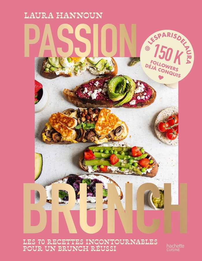 Couverture du livre « Passion brunch : les 70 recettes incontournables pour un brunch réussi » de Laura Hannoun, librairie Les Contes Infusés à Corte
