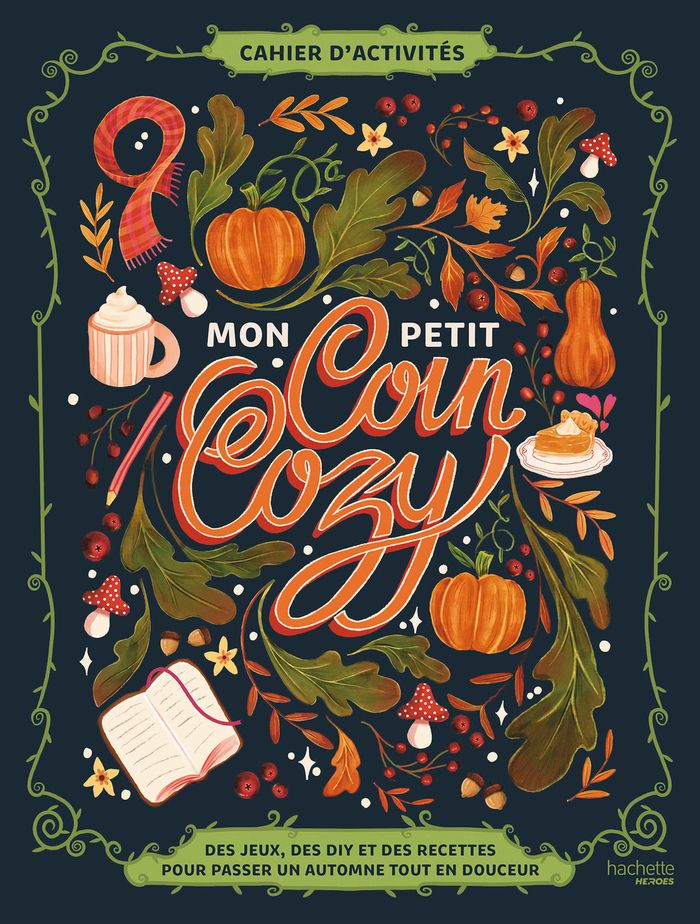 Couverture du livre « CAHIER D'ACTIVITES - MON PETIT COIN COZY - DES JEUX, DES DIY ET DES RECETTES POUR PASSER UN AUTOMNE », librairie Les Contes Infusés à Corte