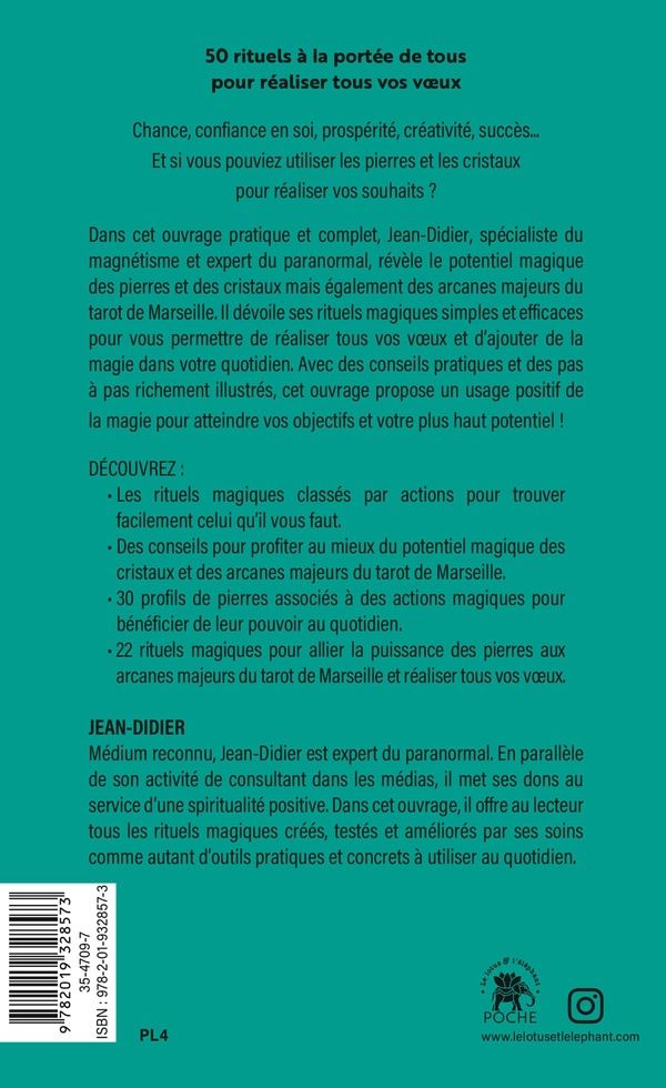 Quatrième de couverture de « Le pouvoir magique des pierres et des cristaux : 50 rituels à la portée de tous pour déclencher tous vos voeux »