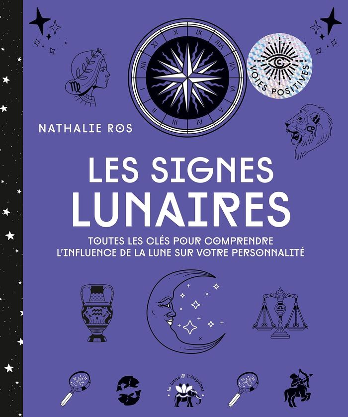 Couverture du livre « Les signes lunaires : toutes les clés pour comprendre l'influence de la lune sur votre personnalité » de Nathalie Ros, librairie Les Contes Infusés à Corte