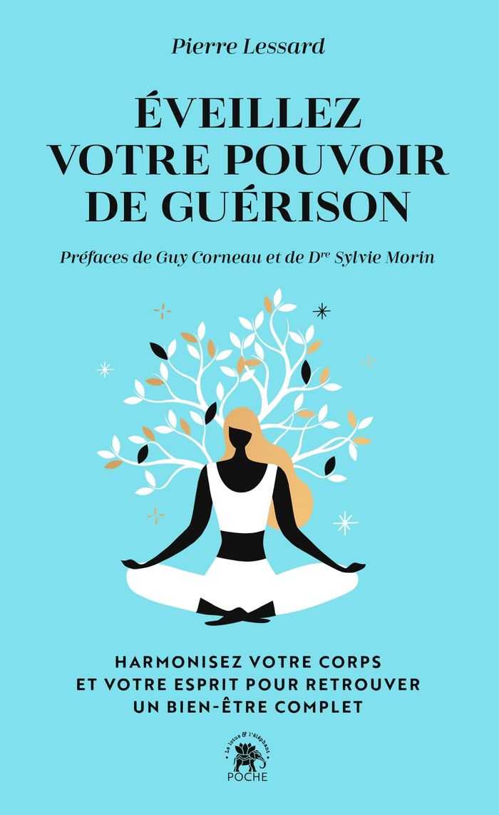 Couverture du livre « Éveillez votre pouvoir de guérison » de Pierre Lessard, librairie Les Contes Infusés à Corte