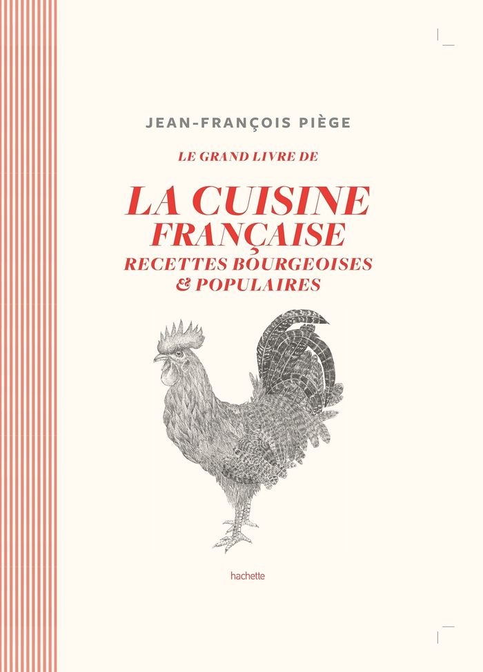 Couverture du livre « LA CUISINE BOURGEOISE FRANCAISE PAR JF PIEGE - RECETTES BOURGEOISES ET POPULAIRES » de Jean-Francois Piege, librairie Les Contes Infusés à Corte