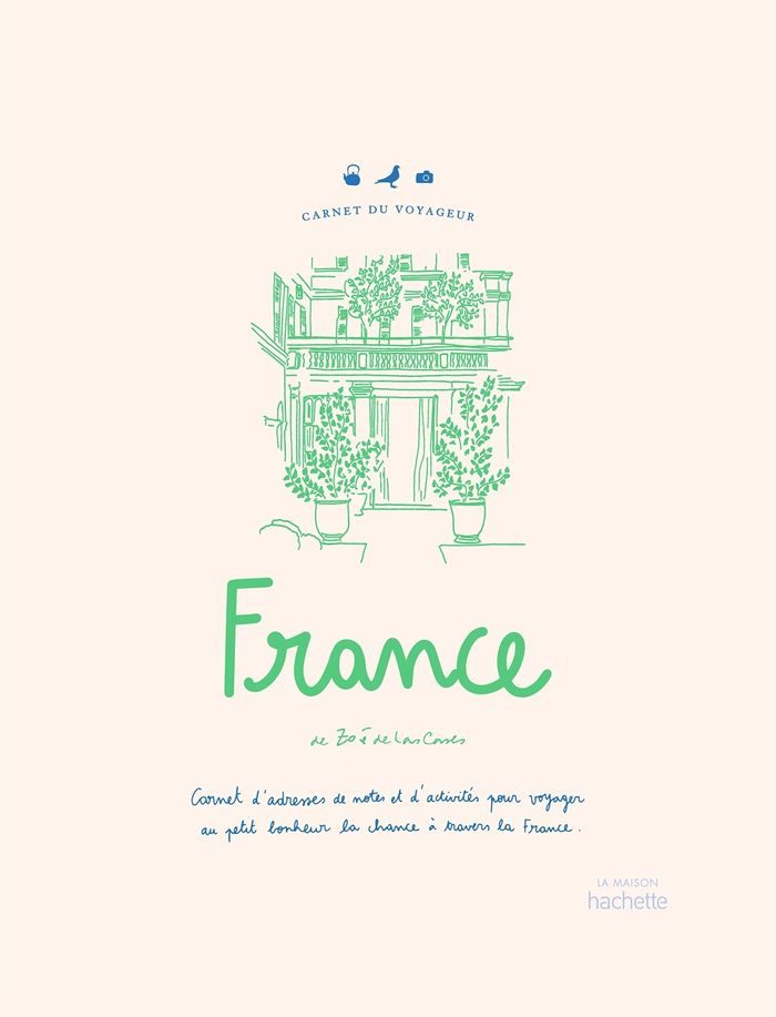 Couverture du livre « France : carnet d'adresses, de notes et d'activités du voyageur parisien » de Zoé de Las Cases, librairie Les Contes Infusés à Corte