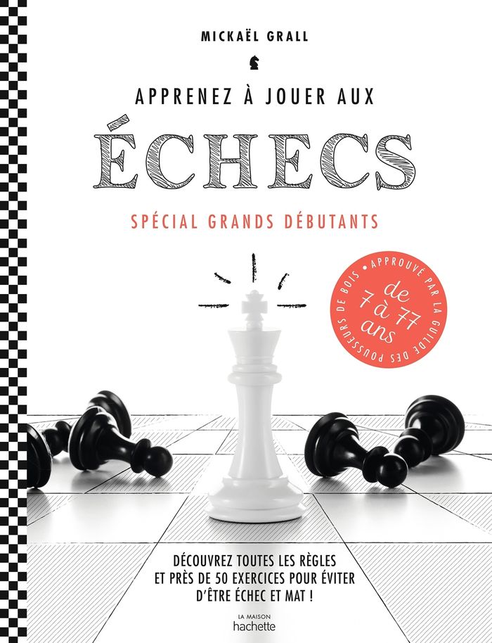 Couverture du livre « Apprenez à jouer aux échecs : spécial grands débutants » de Mickaël Grall, librairie Les Contes Infusés à Corte