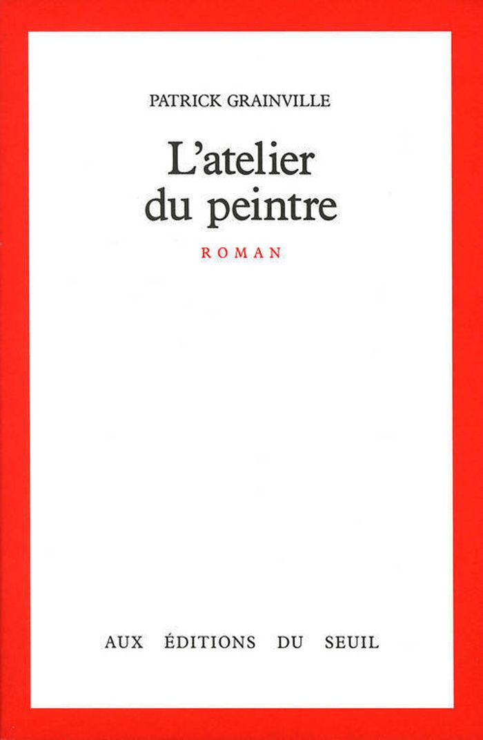 Couverture du livre « L'ATELIER DU PEINTRE » de Patrick Grainville, librairie Les Contes Infusés à Corte