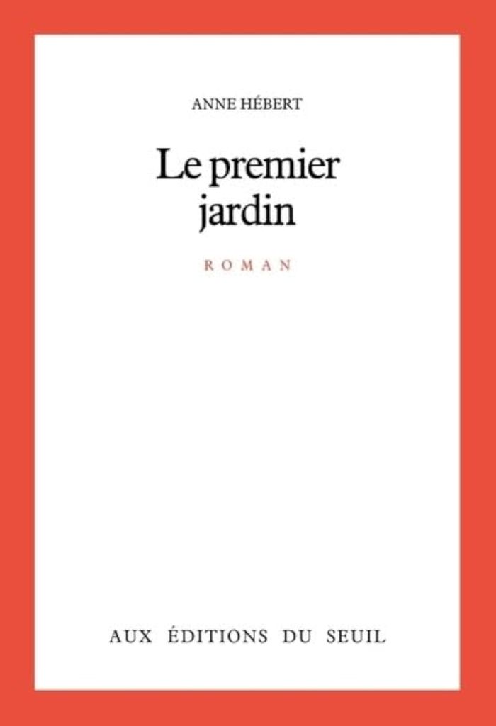 Couverture du livre « LE PREMIER JARDIN » de Anne Hebert, librairie Les Contes Infusés à Corte
