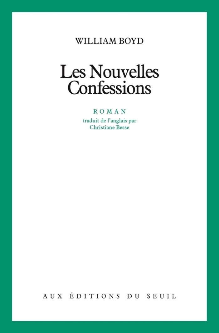 Couverture du livre « LES NOUVELLES CONFESSIONS » de William Boyd, librairie Les Contes Infusés à Corte