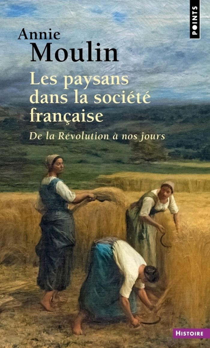 Couverture du livre « LES PAYSANS DANS LA SOCIETE FRANCAISE. DE LA REVOLUTION A NOS JOURS » de Annie Moulin, librairie Les Contes Infusés à Corte