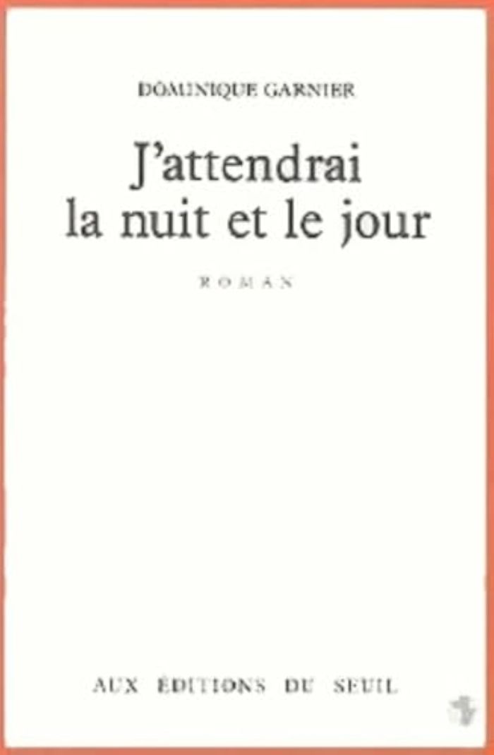 Couverture du livre « J'ATTENDRAI LA NUIT ET LE JOUR » de Dominique Garnier, librairie Les Contes Infusés à Corte