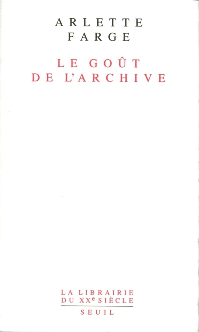 Couverture du livre « LE GOUT DE L'ARCHIVE » de Arlette Farge, librairie Les Contes Infusés à Corte