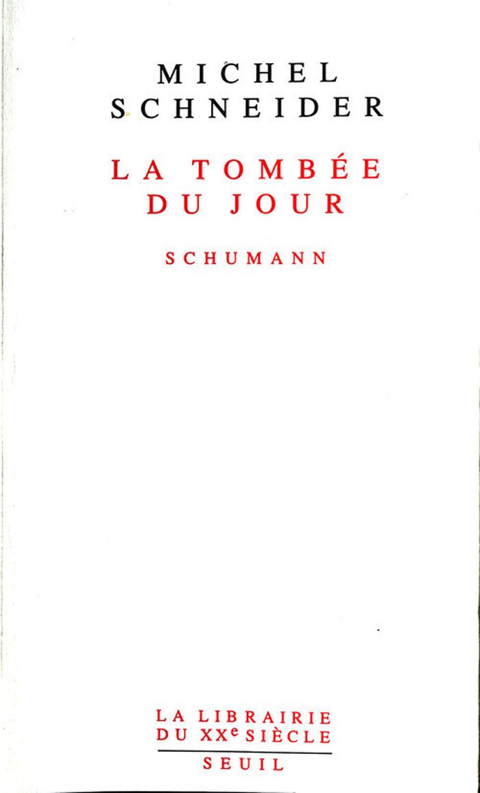 Couverture du livre « LA TOMBEE DU JOUR - SCHUMANN » de Michel Schneider, librairie Les Contes Infusés à Corte